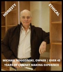 Photo of the company owner with over 45 years of cabinet making experience, emphasizing a commitment to honest and ethical craftsmanship.